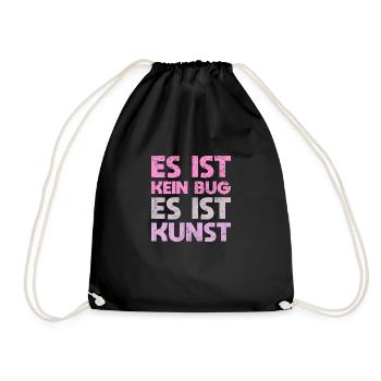 Es Ist Kein Bug, Es Ist Kunst - Turnbeutel - Schwarz - Vorne