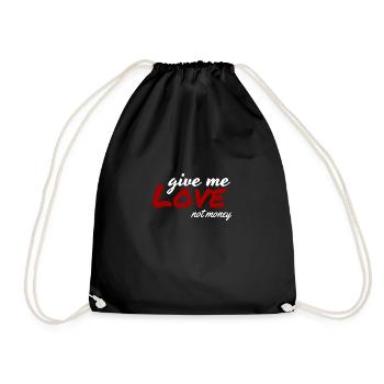 Give Me Love Not Money - Drawstring Bag - black - Front