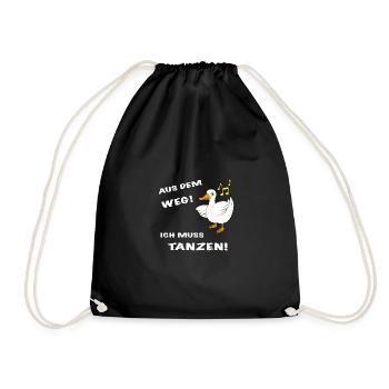 Ente tanzen Spruch Aus dem Weg ich muss tanzen! - Turnbeutel - Schwarz - Vorne