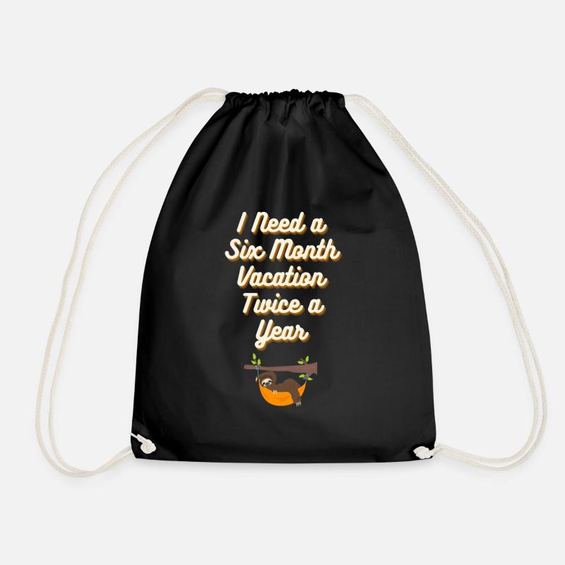I Need a Six Month Vacation Twice a Year - Drawstring Bag - black