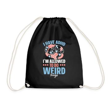 I have ADHD, I'm allowed to do strange things - Drawstring Bag - black - Front