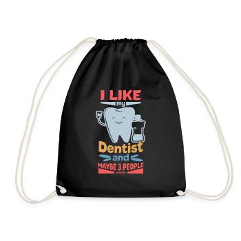 I Like My Dentist And Maybe 3 People - Turnbeutel - Schwarz - Vorne
