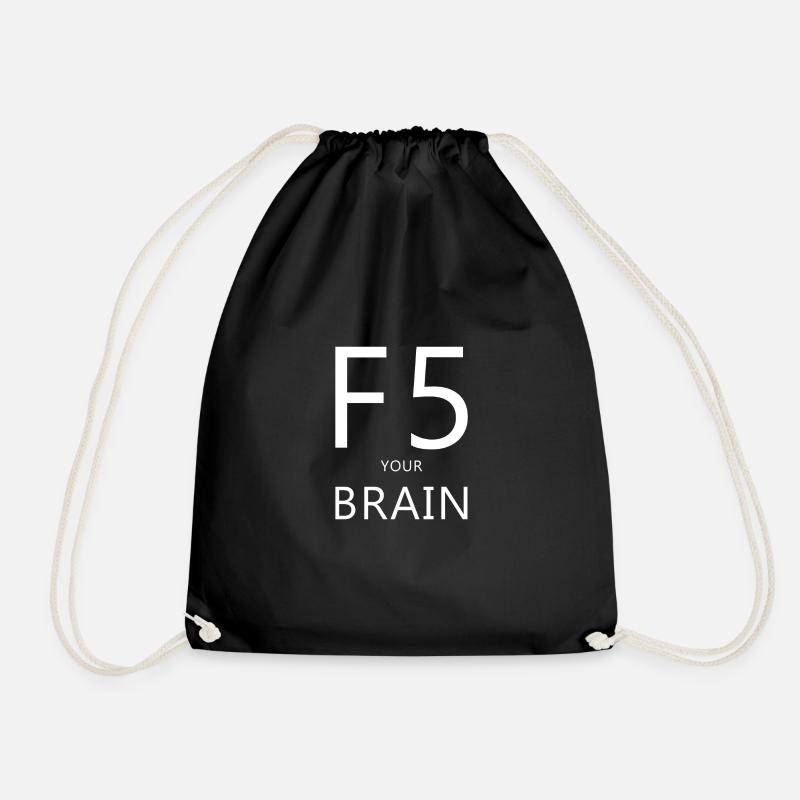 F5, Computer, Spruch, Denken, Nerd, Computer Humor - Turnbeutel - Schwarz