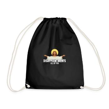 Sarcastic Humor Disappointments All of You Jesus - Drawstring Bag - black - Front