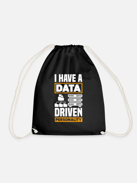 I Have A Data Driven Personality Data Scientist - Turnbeutel - Schwarz