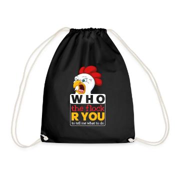 Rooster Chicken funny saying Who the Flock are you - Drawstring Bag - black - Front