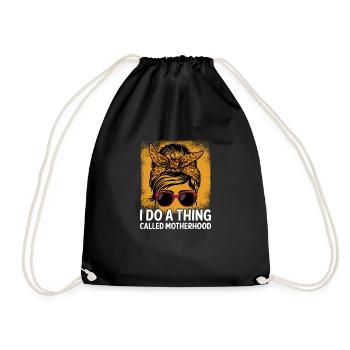 Thing Called Motherhood Mom Sayings Mother Quotes - Drawstring Bag - black - Front