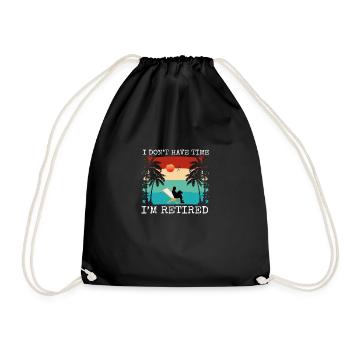 I do not have time i am retired - Drawstring Bag - black - Front