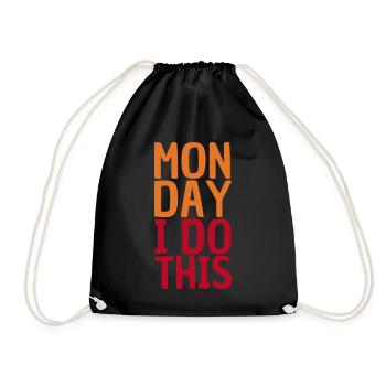 Monday I Do This - Motivation Quote - Drawstring Bag - black - Front