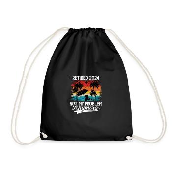 Retired 2024 Not My Problem Anymore - Drawstring Bag - black - Front