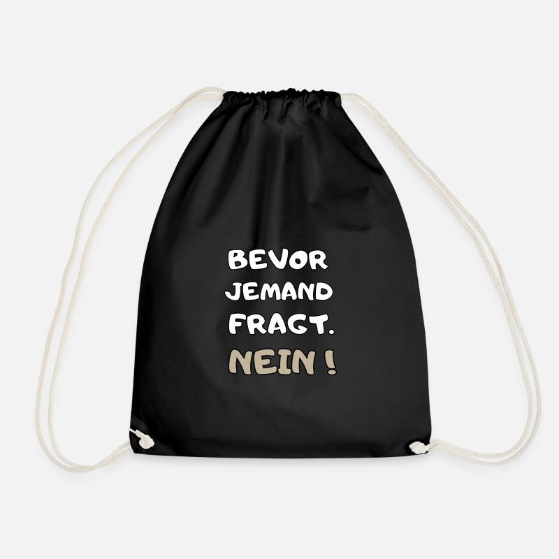cooler Spruch: Bevor jemand fragt Nein ! Geschenk - Turnbeutel - Schwarz