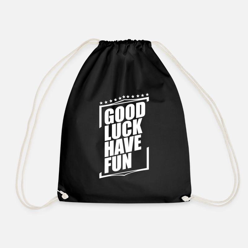 Good Luck Have Fun - Drawstring Bag - black