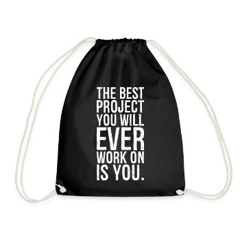 the best project you will ever work on is you - Drawstring Bag - black - Front