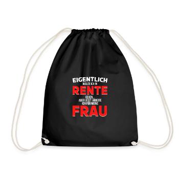 Rente Frau Lustiger Spruch Rentner Pension - Turnbeutel - Schwarz - Vorne