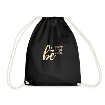 Be quiet, friendly, safe, kindness - Drawstring Bag - black - Front