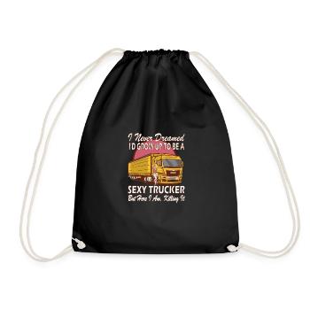 I never dreamed that I would be a sexy trucker - Drawstring Bag - black - Front
