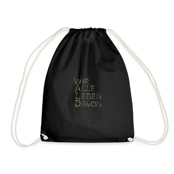 Hiking Forest Saying We All Live From It Foresters - Drawstring Bag - black - Front
