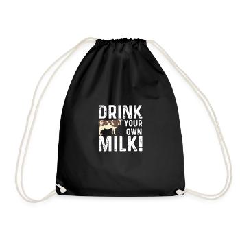 Trink deine eigene Milch Vegan Geschenk - Turnbeutel - Schwarz - Vorne