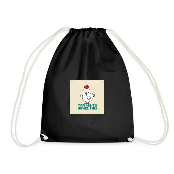 Chicken "Trying to hendl this" - Drawstring Bag - black - Front