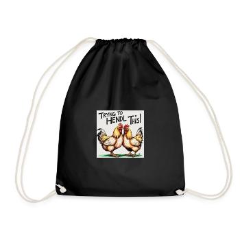 Chickens "Trying to Hendl this" - Drawstring Bag - black - Front