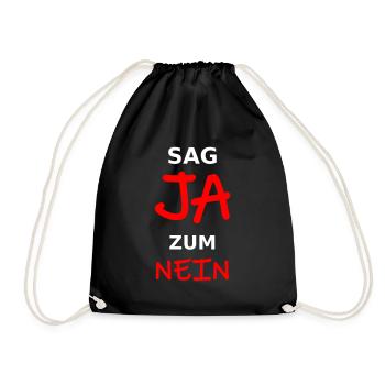 Sag JA zum NEIN lustiger Spruch anti demonstrieren - Turnbeutel - Schwarz - Vorne