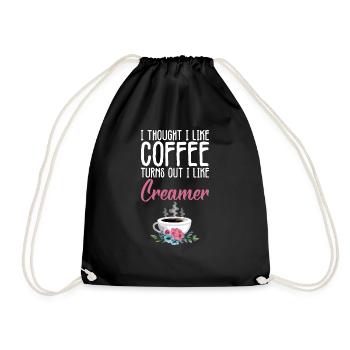 I Thought I Like Coffee Turns Out I Like Creamer 4 - Drawstring Bag - black - Front
