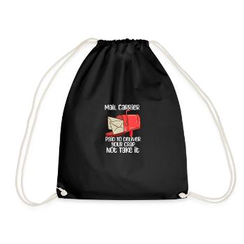 Mail Carrier Paid To Deliver Your Crap Not Take It - Turnbeutel - Schwarz - Vorne