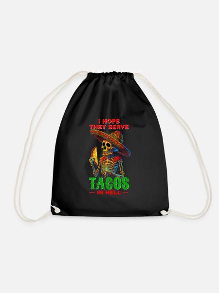 I Hope They Serve Tacos In Hell- Lustiges - Turnbeutel - Schwarz