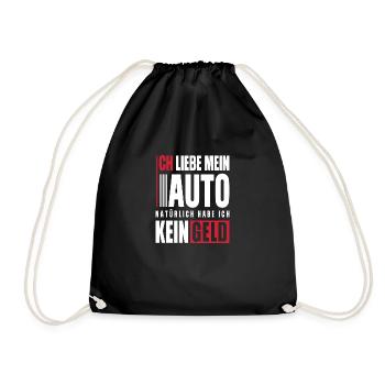 Ich liebe mein Auto natürlich habe ich kein Geld - Turnbeutel - Schwarz - Vorne