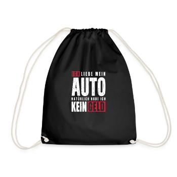 Ich liebe mein Auto natürlich habe ich kein Geld - Turnbeutel - Schwarz - Vorne