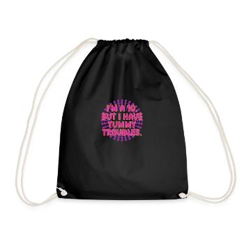 I'm A 10 But I Have Tummy Troubles - Drawstring Bag - black - Front