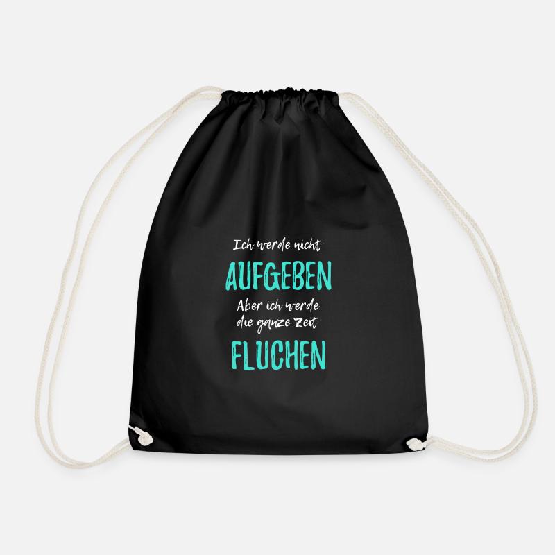 Ich werde nicht aufgeben aber ich werde fluchen - Turnbeutel - Schwarz