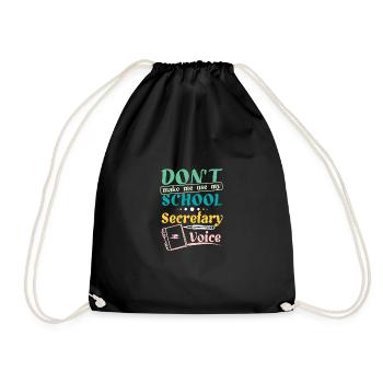 Don't make me use my school secretary voice - Drawstring Bag - black - Front
