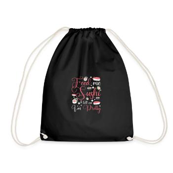 Feed me sushi & tell me I'm pretty - Turnbeutel - Schwarz - Vorne