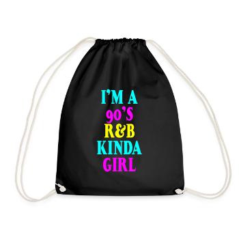 I'm a 90's R'b Kinda Girl 12 - Turnbeutel - Schwarz - Vorne
