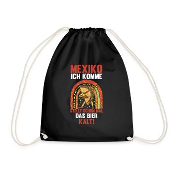 Mexiko ich komme stellt schon mal das Bier kalt - Turnbeutel - Schwarz - Vorne