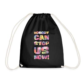 Nobody can stop us now! - Drawstring Bag - black - Front