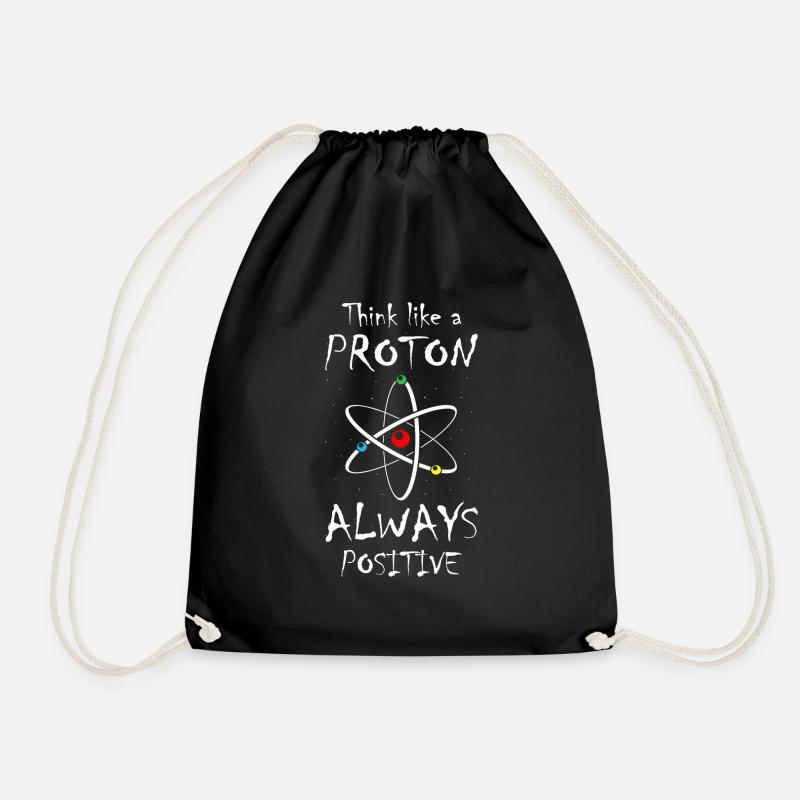 Think Like A Proton And Stay Positive Science - Turnbeutel - Schwarz