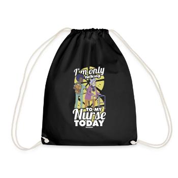 I'm Only Talking To My Nurse Today - Drawstring Bag - black - Front