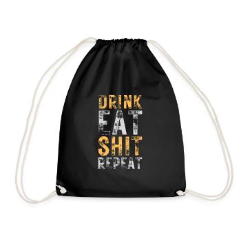 Drink, Eat, Shit, Repeat - Turnbeutel - Schwarz - Vorne