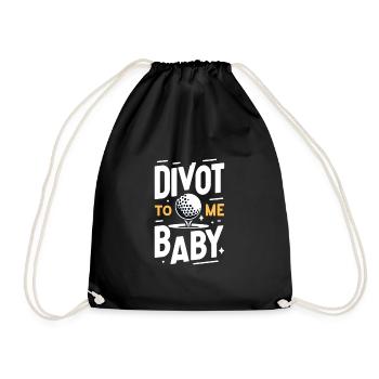 Divot To Me Baby - Turnbeutel - Schwarz - Vorne
