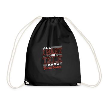 All I Want To Do Is Talk About Board Games - Drawstring Bag - black - Front