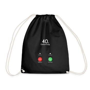 40. Geburtstag Phone Call Anruf - Turnbeutel - Schwarz - Vorne