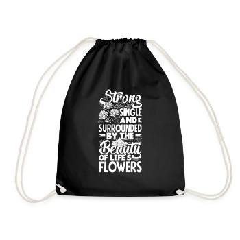 Strong Single And Sourrounded By The Beauty Of - Drawstring Bag - black - Front