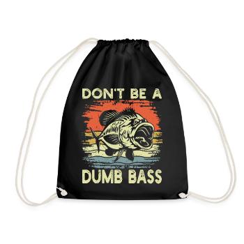 Don't Be a Dumb Bass Funny Fishing - Drawstring Bag - black - Front