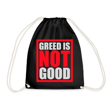 Greed Is Not Good Antikapitalismus Aussage Protest - Turnbeutel - Schwarz - Vorne