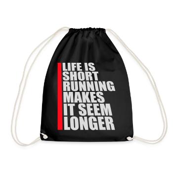 Life Is Short Running Makes It Seem Longer Lustig  - Turnbeutel - Schwarz - Vorne