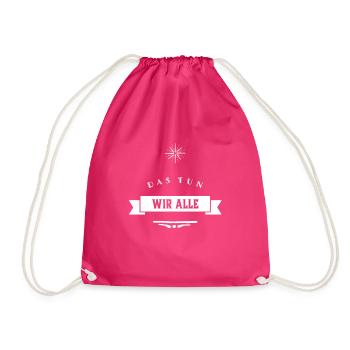 das tun wir alle - Turnbeutel - Fuchsia - Vorne