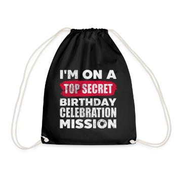 I'm On A Top Secret Birthday Celebration Mission - Turnbeutel - Schwarz - Vorne