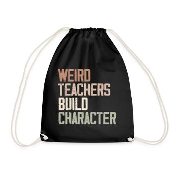 Weird Teachers Build Character - Funny Sayings - Sac de sport léger - noir - Devant